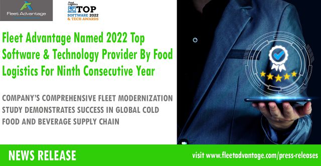 Fleet Advantage Named 2022 Top Software & Technology Provider By Food Logistics For Ninth Consecutive Year