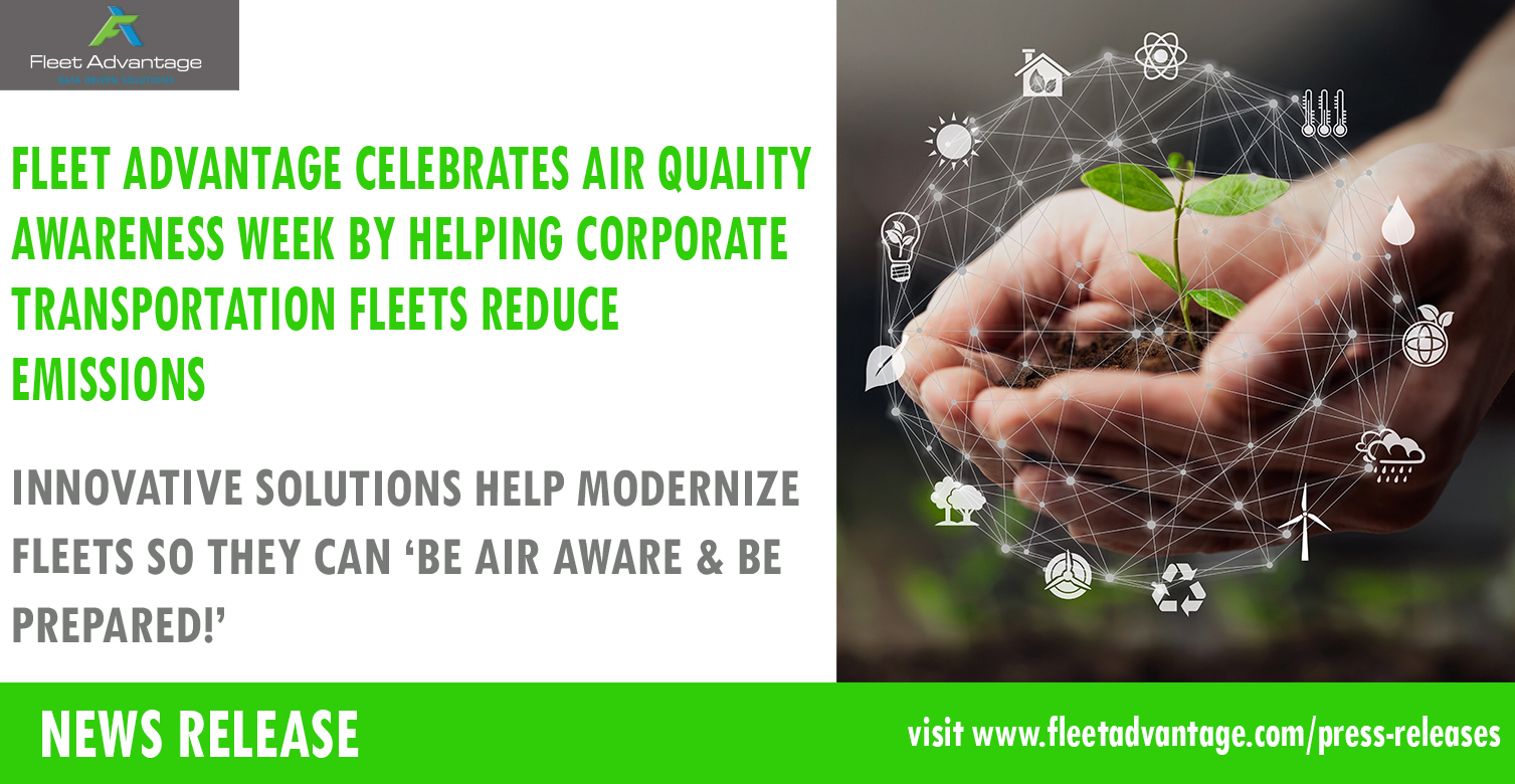 Fleet Advantage Celebrates Air Quality Awareness Week By Helping Corporate Transportation Fleets Reduce Emissions