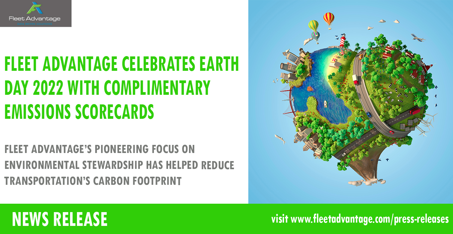 Fleet Advantage Celebrates Earth Day 2022 with Complimentary Emissions Score Cards