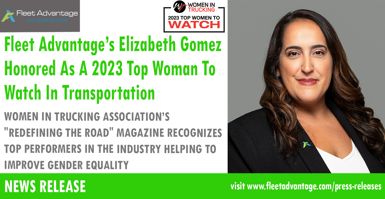 Fleet Advantage’s Elizabeth Gomez Honored As A 2023 Top Woman To Watch In Transportation