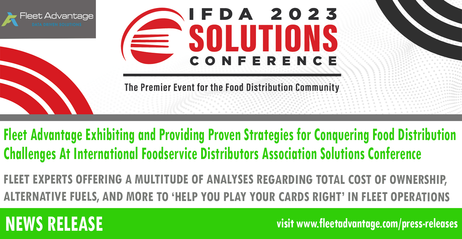 Fleet Advantage Exhibiting and Providing Proven Strategies for Conquering Food Distribution Challenges At International Foodservice Distributors Association Solutions Conference