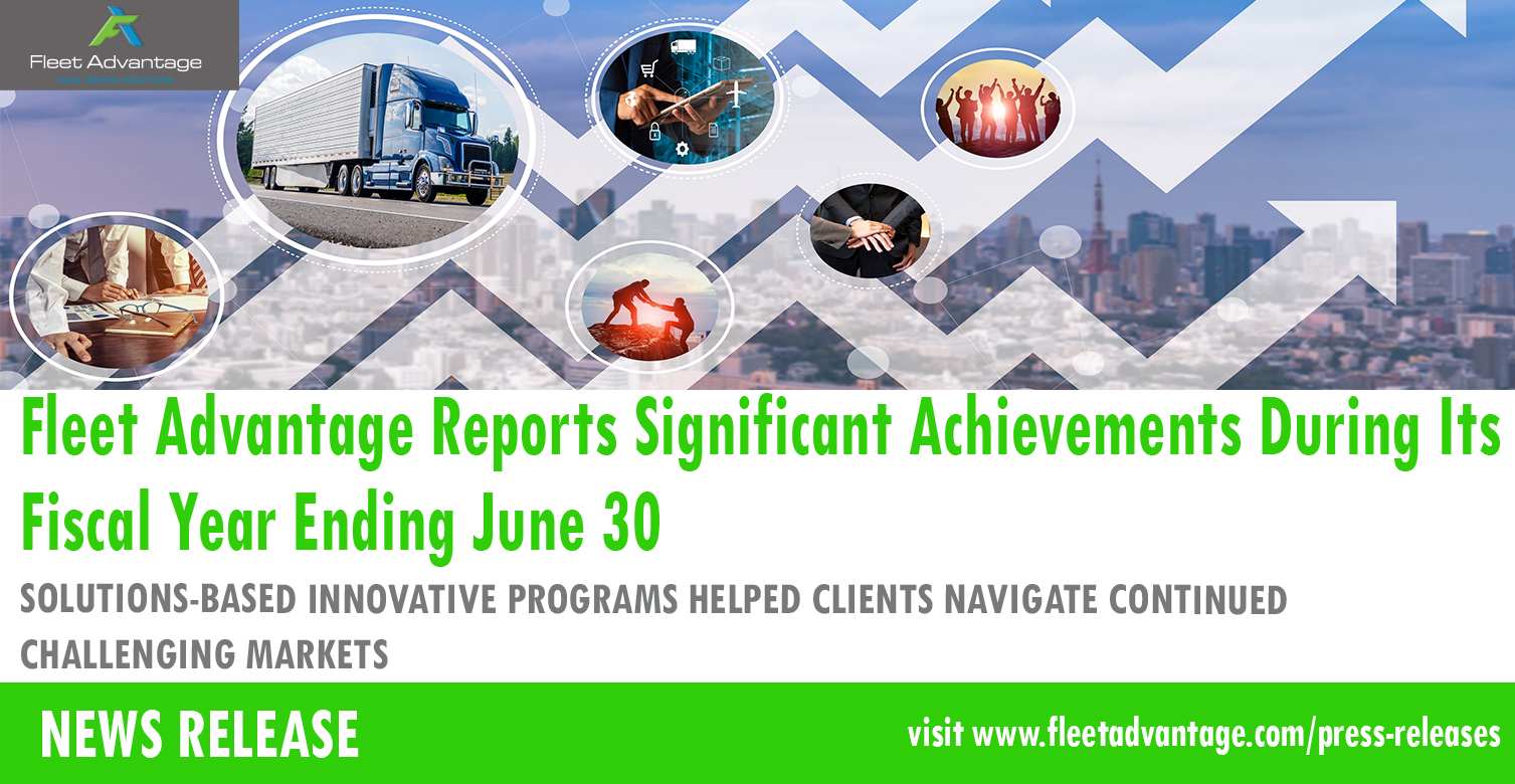 Fleet Advantage Reports Significant Achievements   During Its Fiscal Year Ending June 30