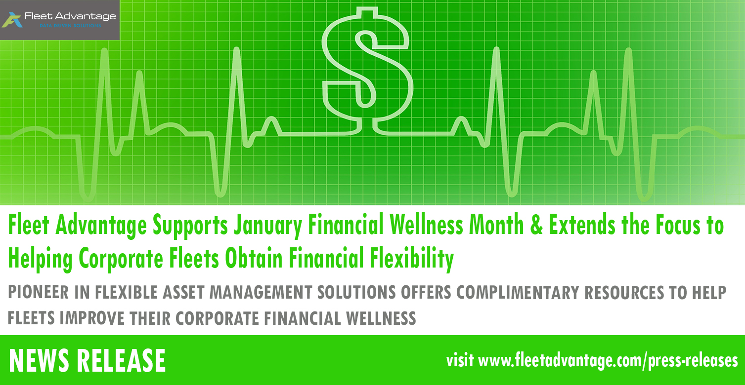 Fleet Advantage Supports January Financial Wellness Month & Extends the Focus to Helping Corporate Fleets Obtain Financial Flexibility