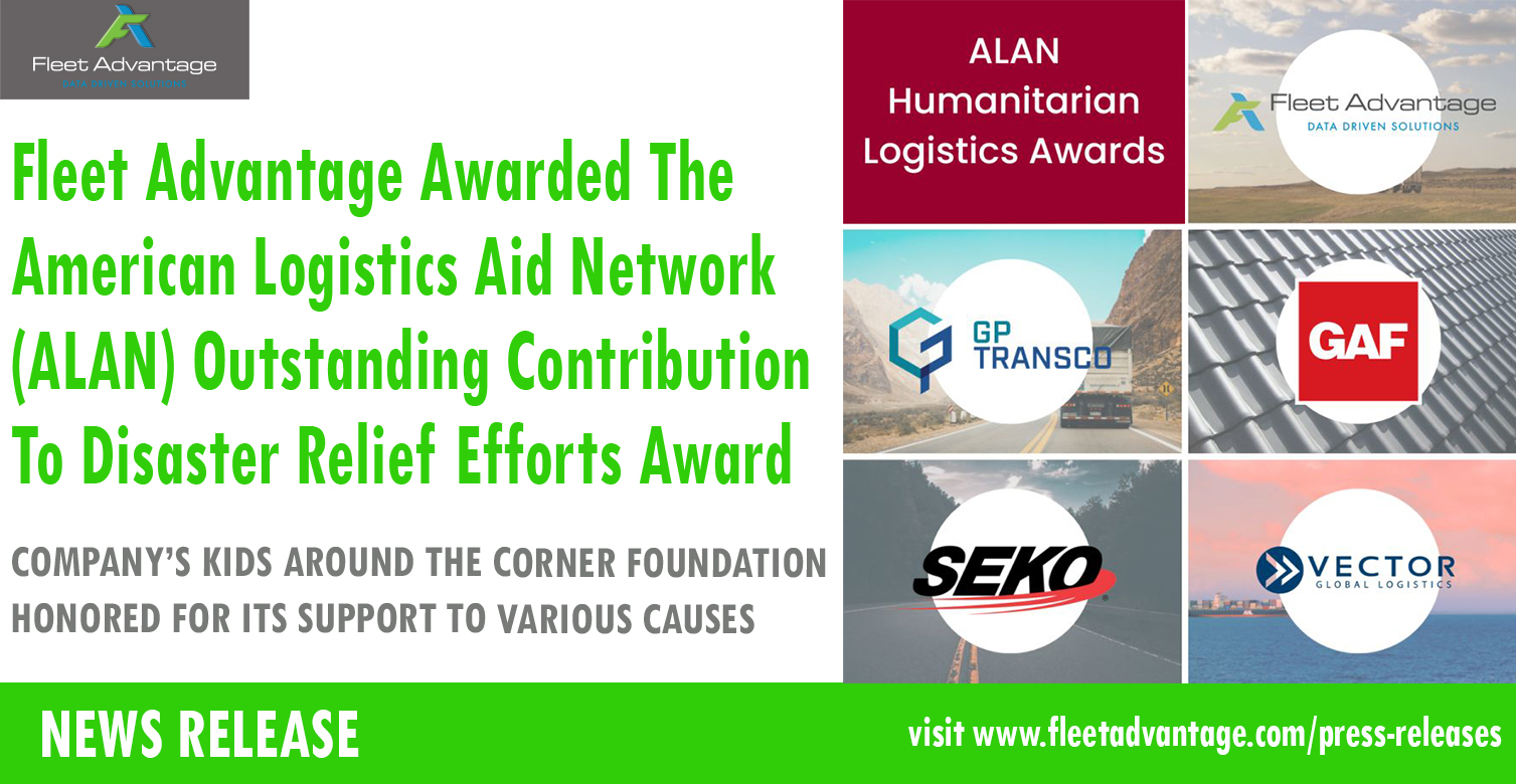 Fleet Advantage Awarded The American Logistics Aid Network (ALAN) Outstanding Contribution To Disaster Relief Efforts Award