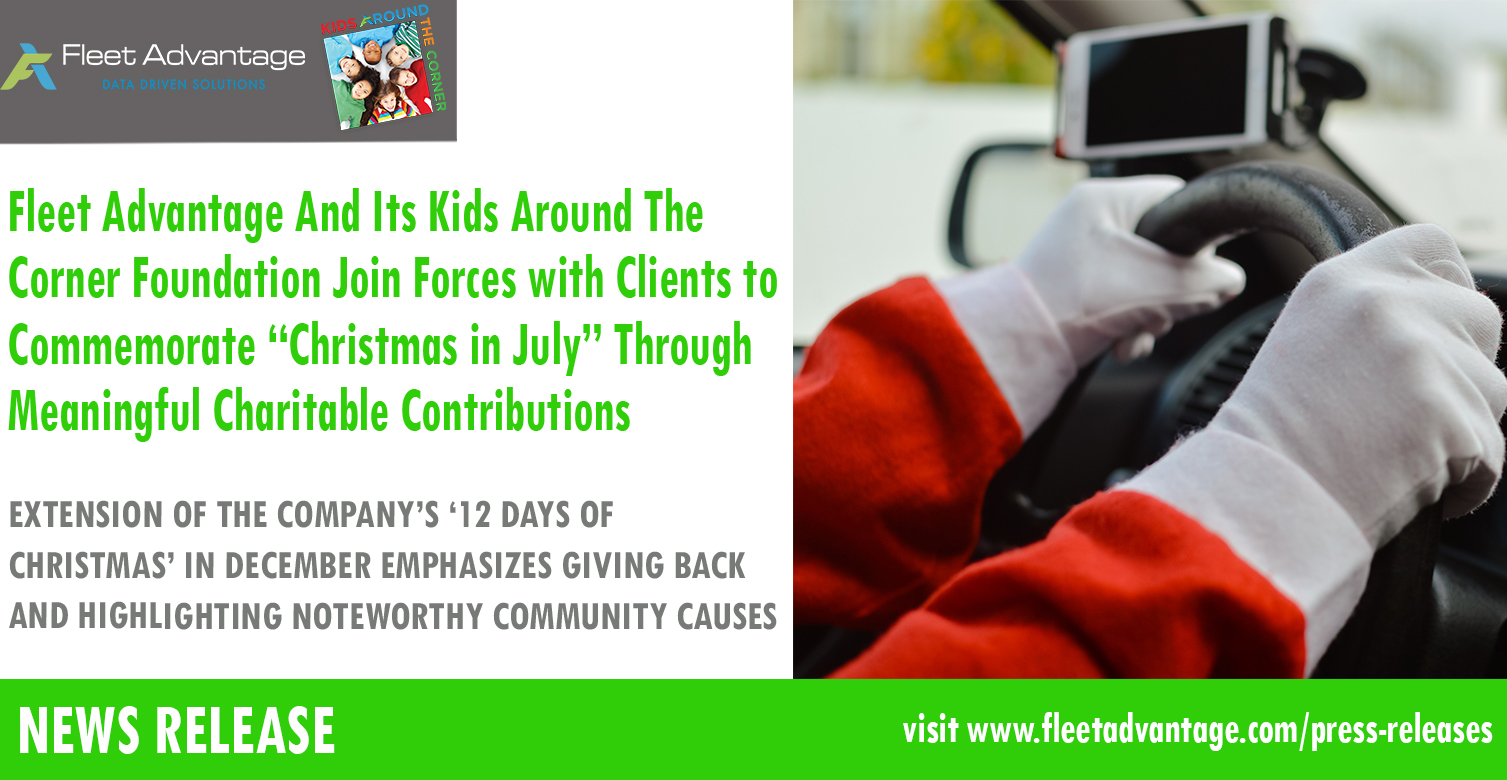 Fleet Advantage And Its Kids Around The Corner Foundation Join Forces with Clients to Commemorate Christmas in July Through Meaningful Charitable Contributions