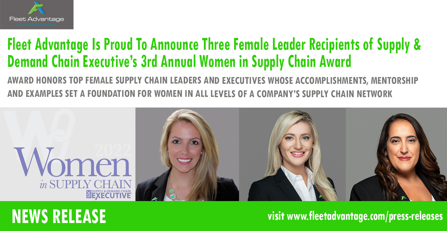 Fleet Advantage Is Proud To Announce Three Female Leader Recipients of Supply & Demand Chain Executive’s 3rd Annual Women in Supply Chain Award