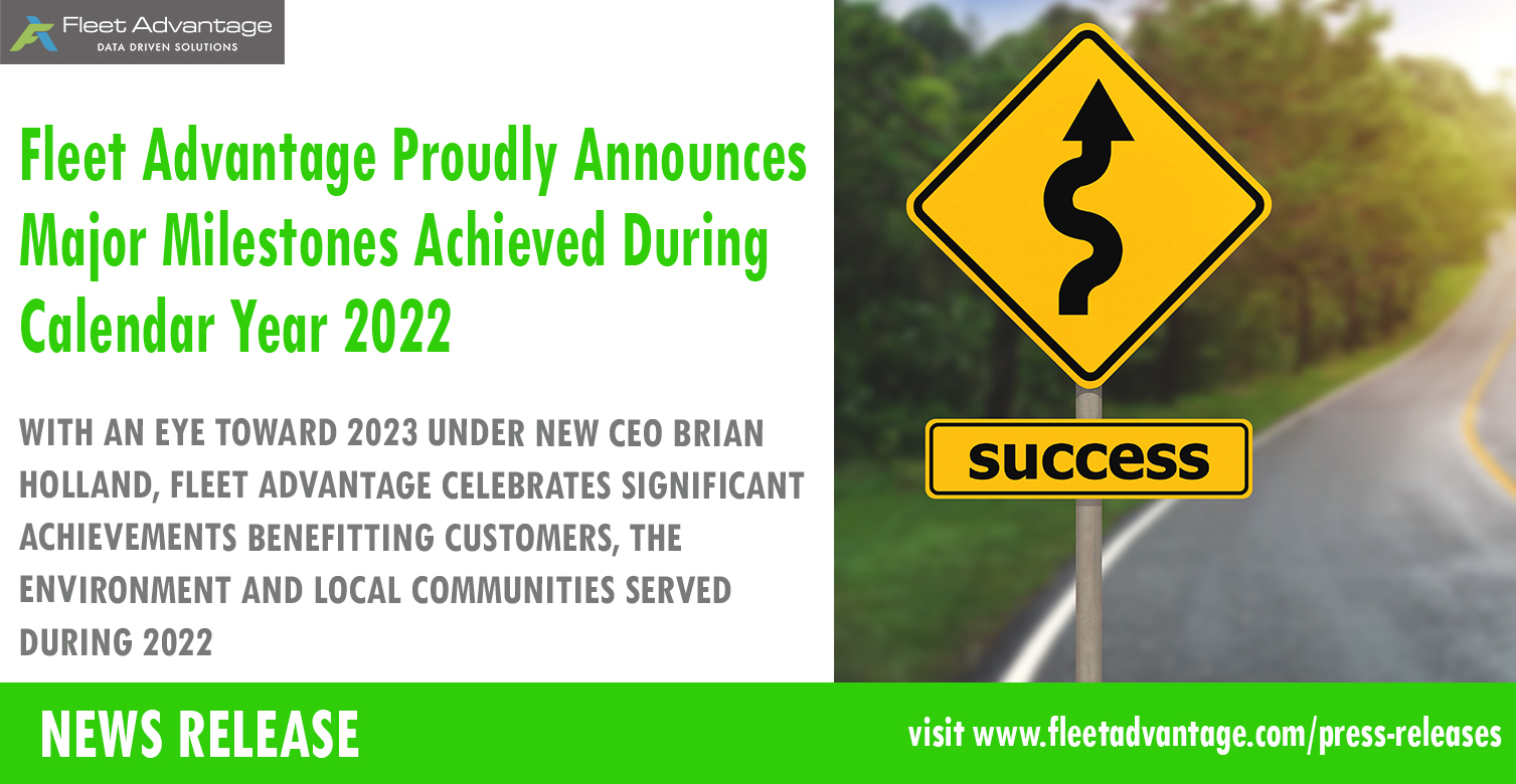 Fleet Advantage Proudly Announces Major Milestones Achieved During Calendar Year 2022