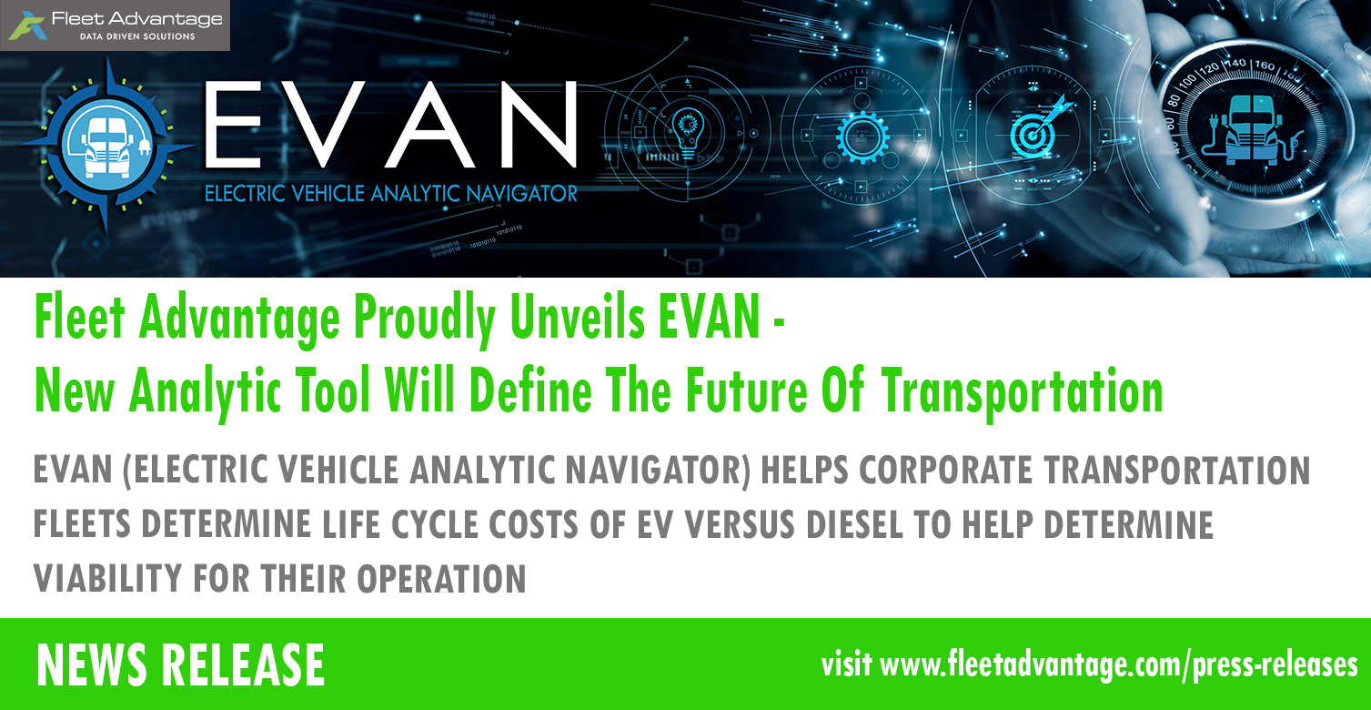 Fleet Advantage Proudly Unveils EVAN – New Analytic Tool That Will Define The Future Of Transportation