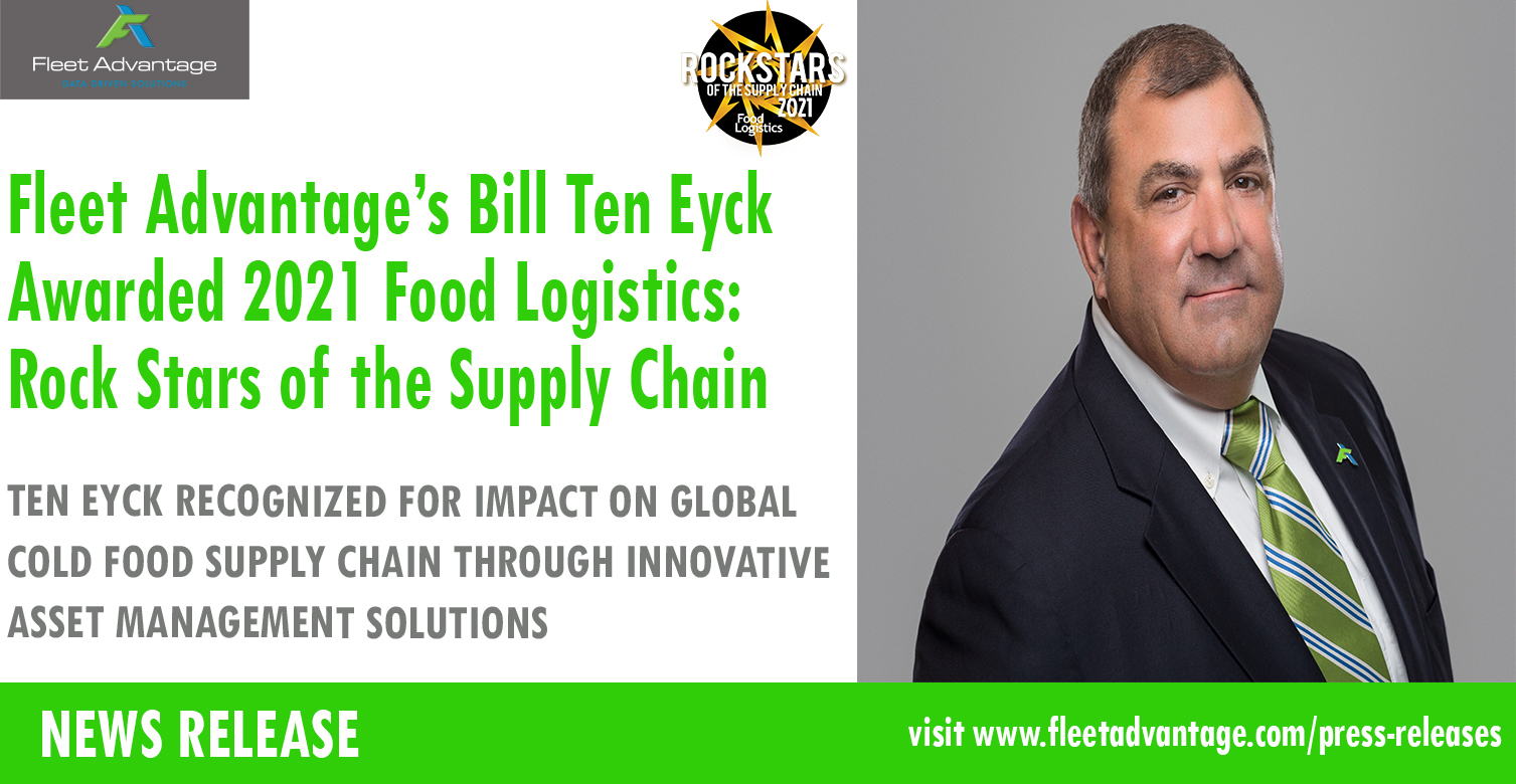 Fleet Advantage’s Bill Ten Eyck Awarded 2021 Food Logistics Rock Stars of the Supply Chain