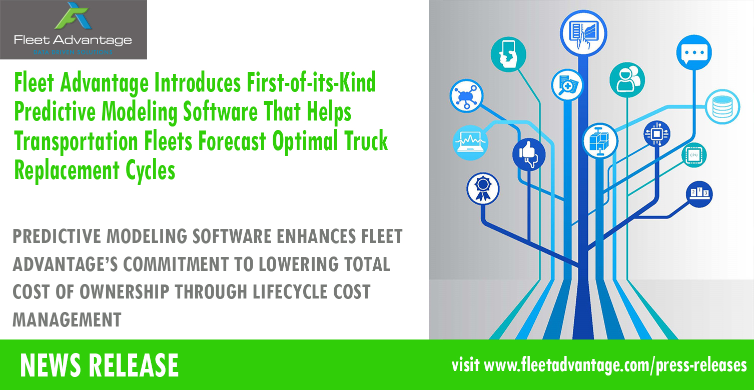 Fleet Advantage Introduces First-of-its-Kind Predictive Modeling Software That Helps Transportation Fleets Forecast Optimal Truck Replacement Cycles