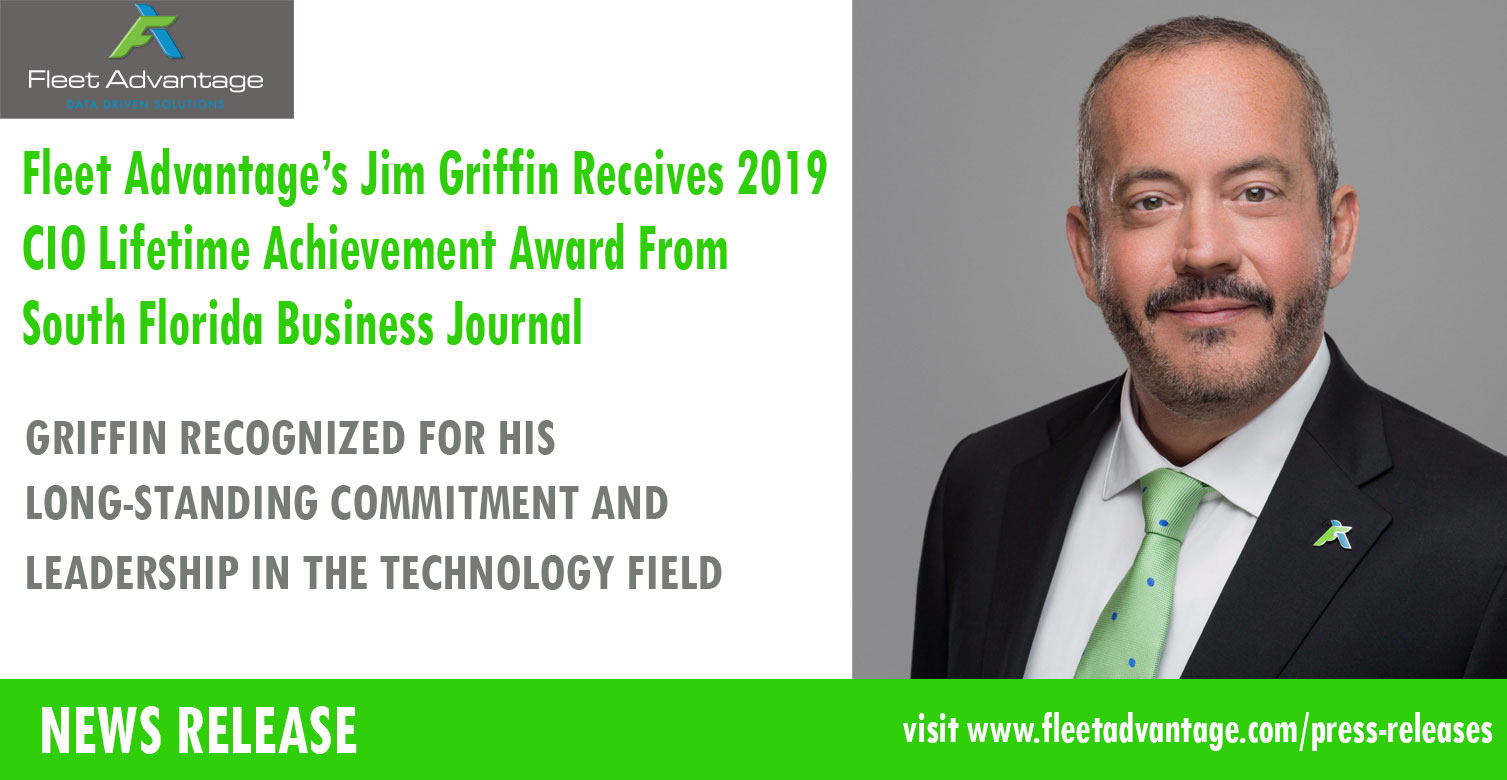 FLEET ADVANTAGE’S JIM GRIFFIN RECEIVES 2019 CIO LIFETIME ACHIEVEMENT AWARD FROM SOUTH FLORIDA BUSINESS JOURNAL