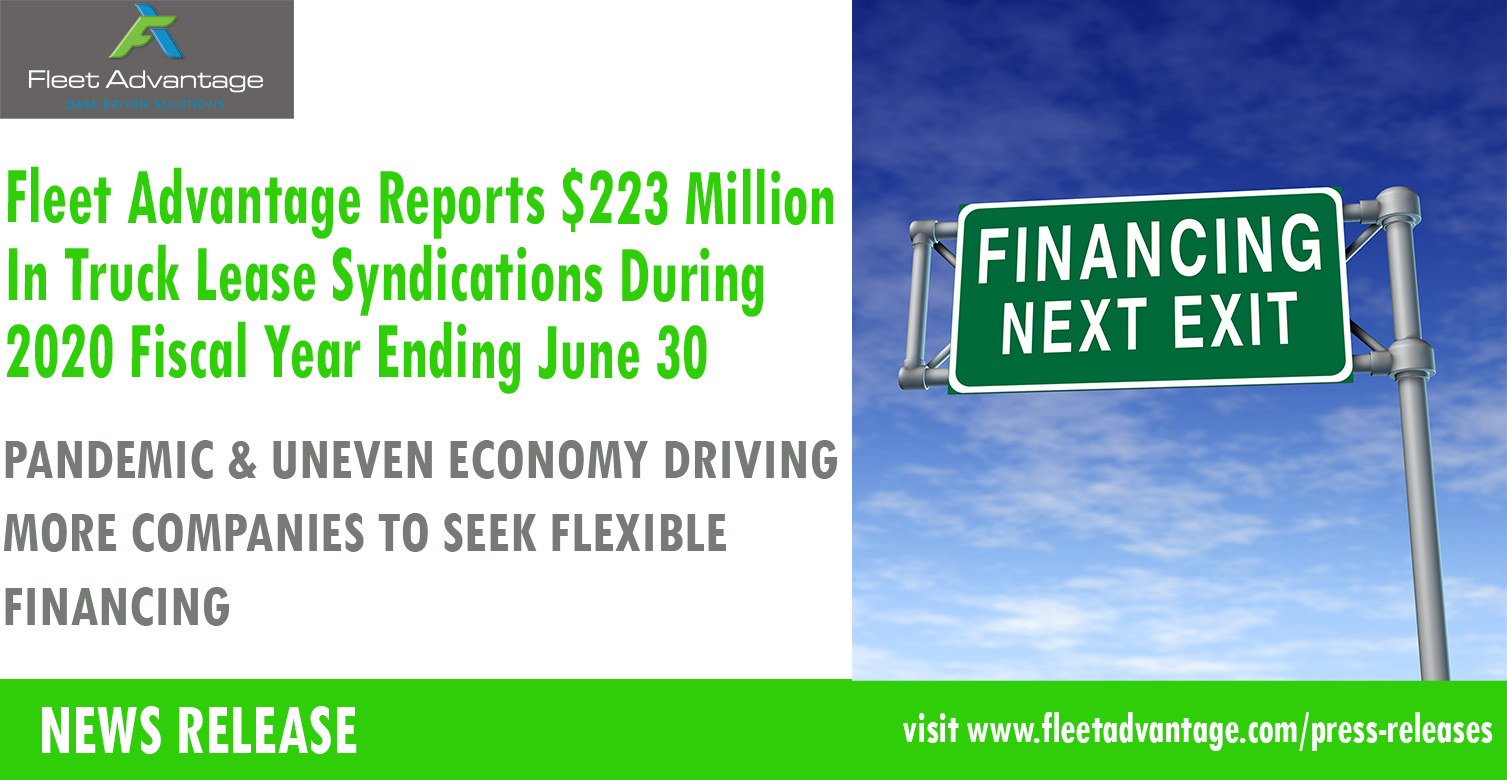 Fleet Advantage Reports $223 Million In Truck Lease Syndications During 2020 Fiscal Year Ending June 30