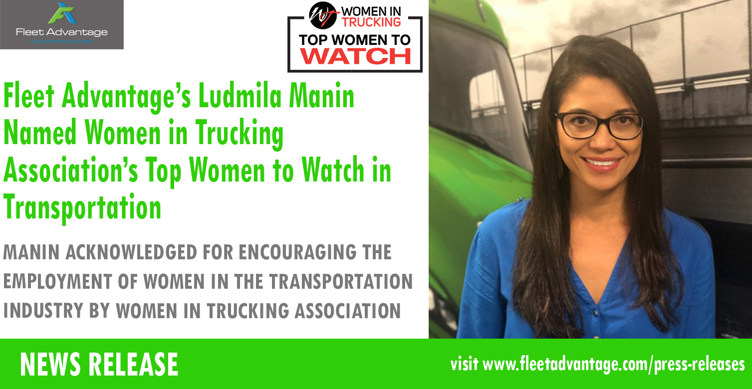 Fleet Advantage’s Ludmila Manin Named Women in Trucking Association’s  Top Women to Watch in Transportation
