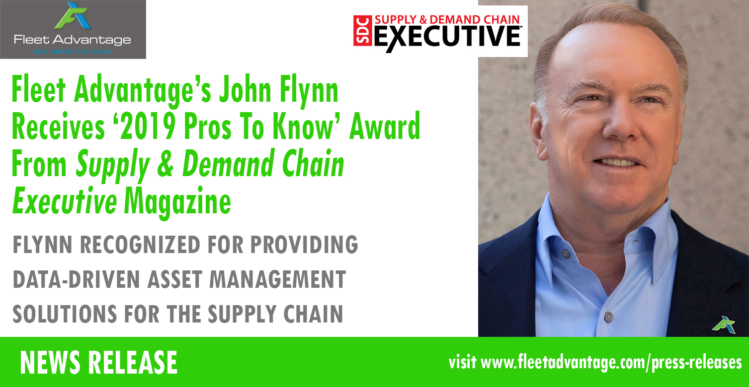 Fleet Advantage’s John Flynn Receives 2019 Pros To Know Award From Supply & Demand Chain Executive Magazine