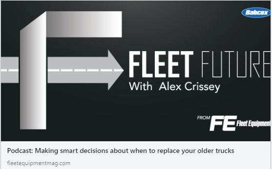 Podcast: Making Smart Decisions About When to Replace Your Older Trucks