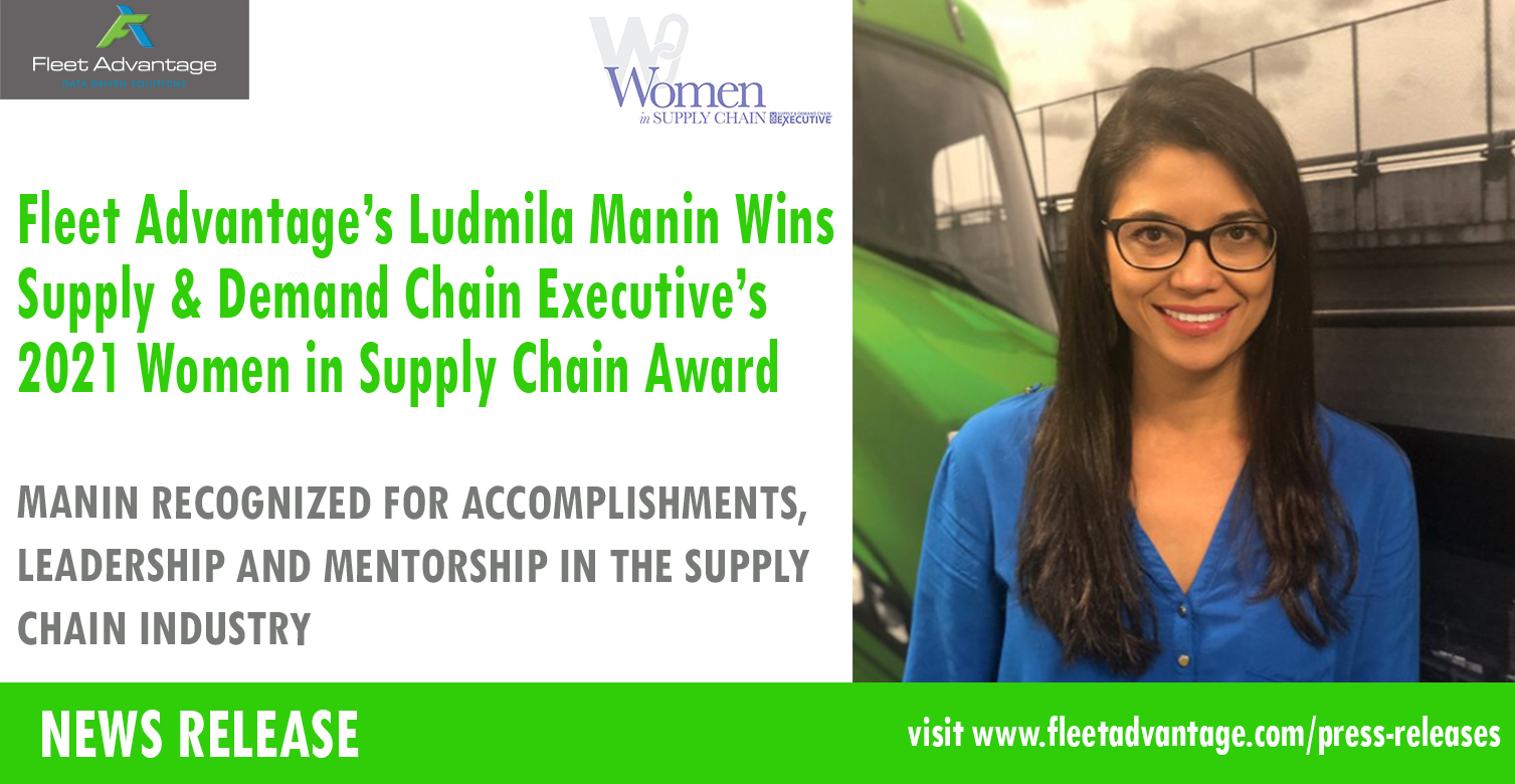 Fleet Advantage’s Ludmila Manin Wins Supply & Demand Chain Executive’s  2021 Women in Supply Chain Award