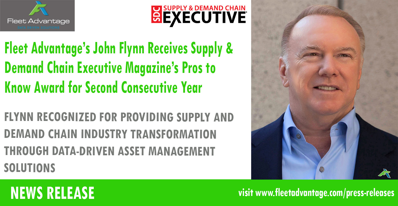 Fleet Advantage’s John Flynn Receives Supply & Demand Chain Executive Magazine’s Pros to Know Award for Second Consecutive Year