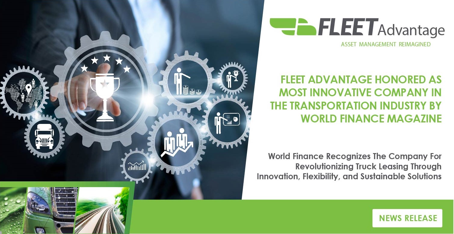 Fleet Advantage Honored As Most Innovative Company In The Transportation Industry By World Finance Magazine