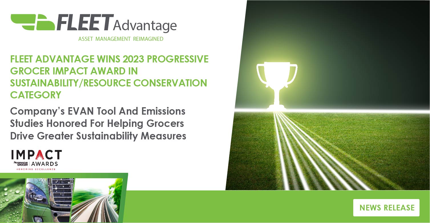 Fleet Advantage Wins 2023 Progressive Grocer Impact Award In Sustainability/Resource Conservation Category