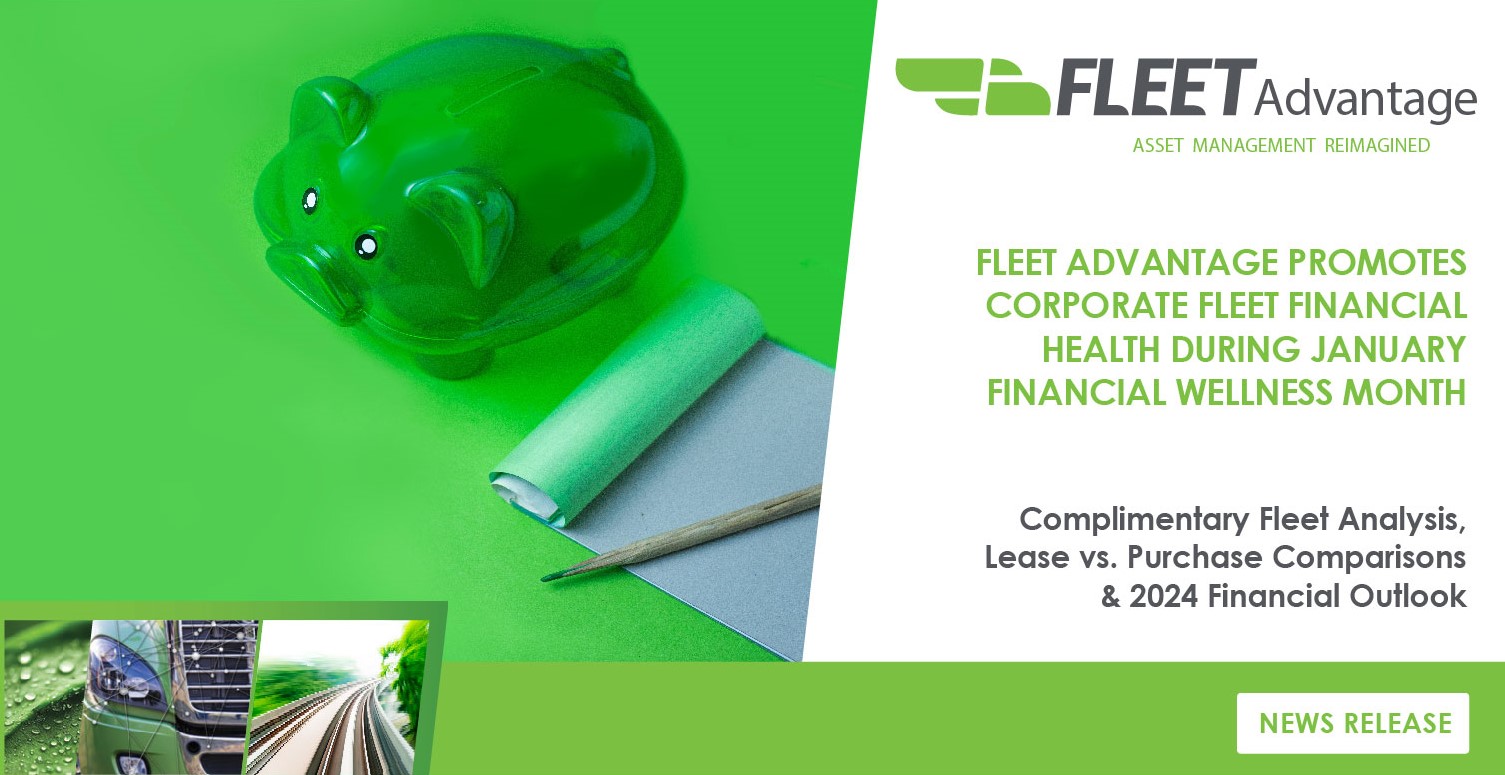 Fleet Advantage Promotes Corporate Fleet Financial Health During January Financial Wellness Month