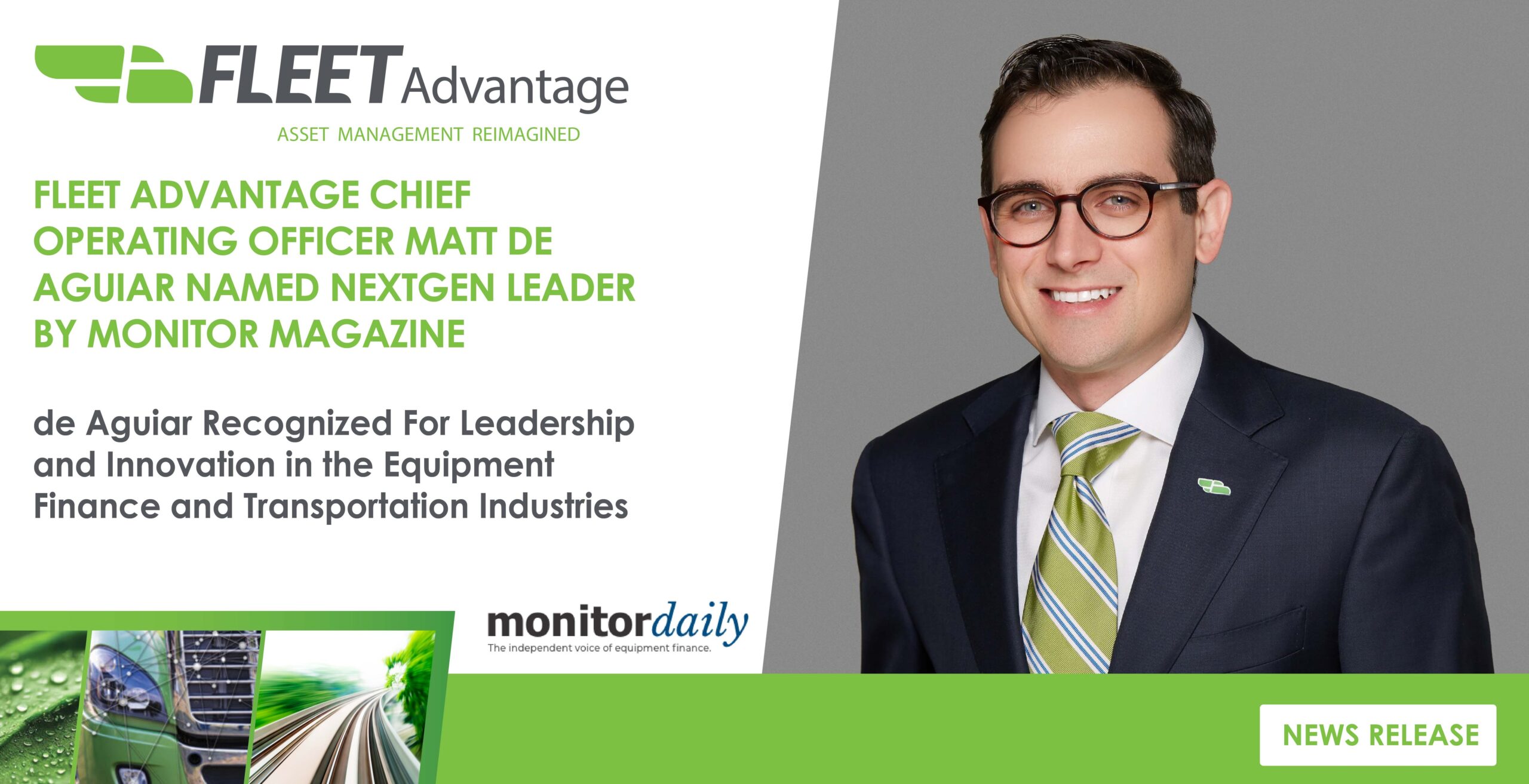 FLEET ADVANTAGE CHIEF OPERATING OFFICER MATT DE AGUIAR NAMED NEXTGEN LEADER BY MONITOR MAGAZINE