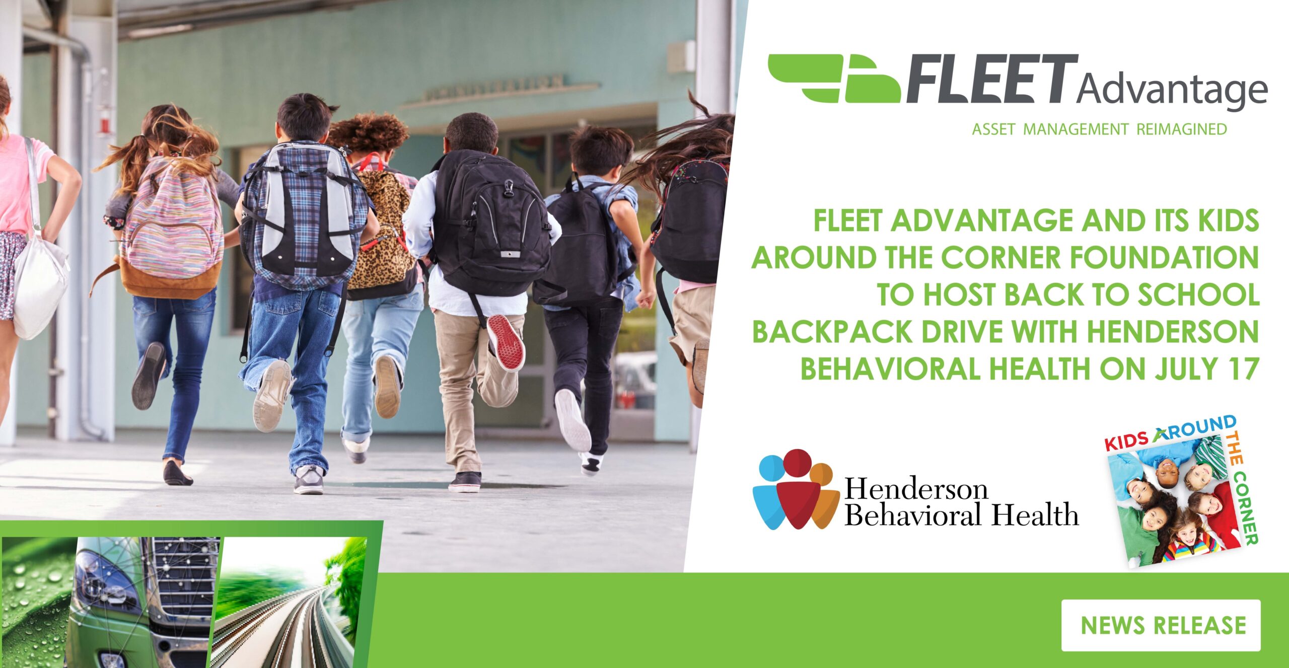 FLEET ADVANTAGE AND ITS KIDS AROUND THE CORNER FOUNDATION TO HOST BACK TO SCHOOL BACKPACK DRIVE WITH HENDERSON BEHAVIORAL HEALTH ON JULY 17
