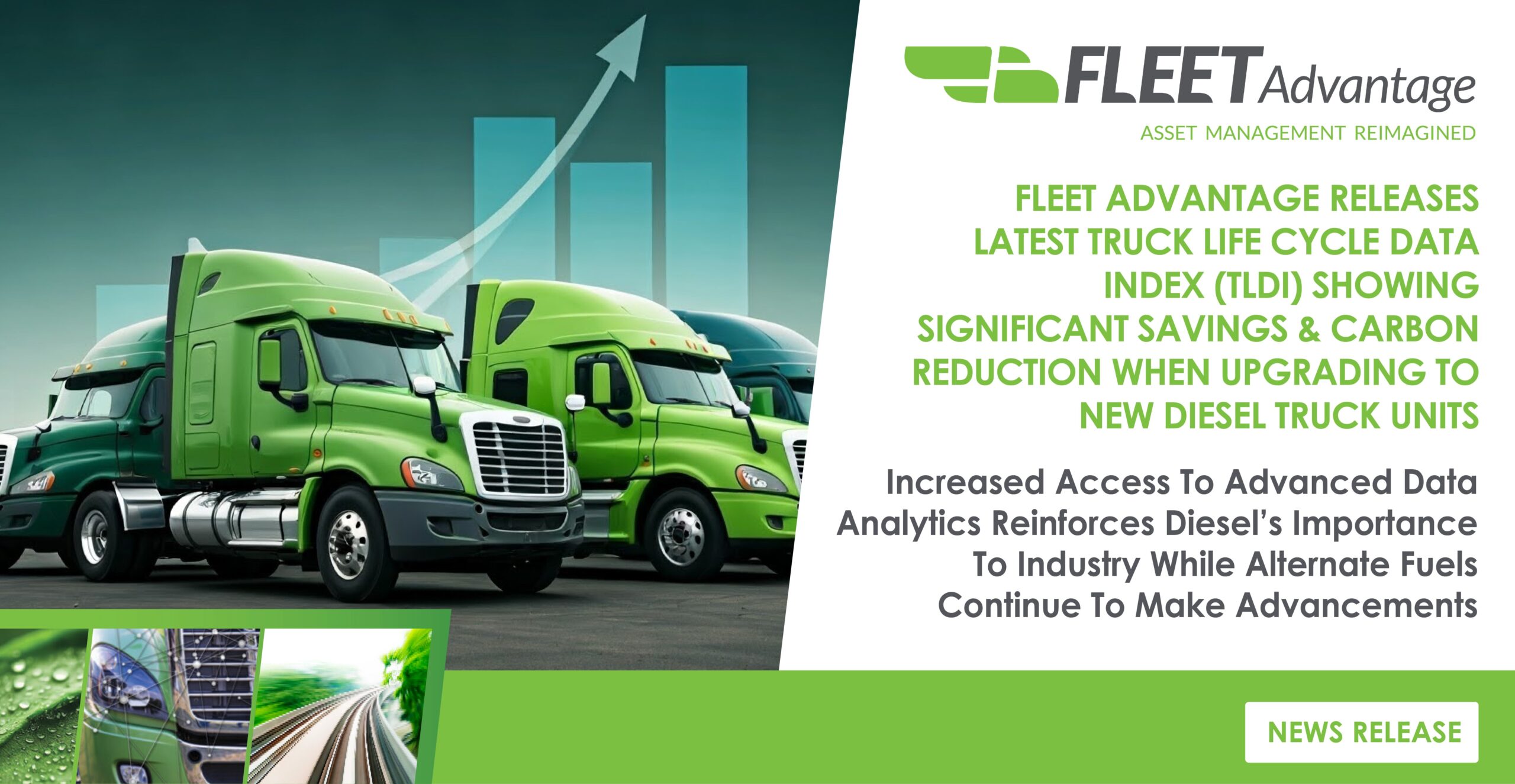 FLEET ADVANTAGE RELEASES LATEST TRUCK LIFE CYCLE DATA INDEX (TLDI) SHOWING SIGNIFICANT SAVINGS & CARBON REDUCTION WHEN UPGRADING TO NEW DIESEL TRUCK UNITS